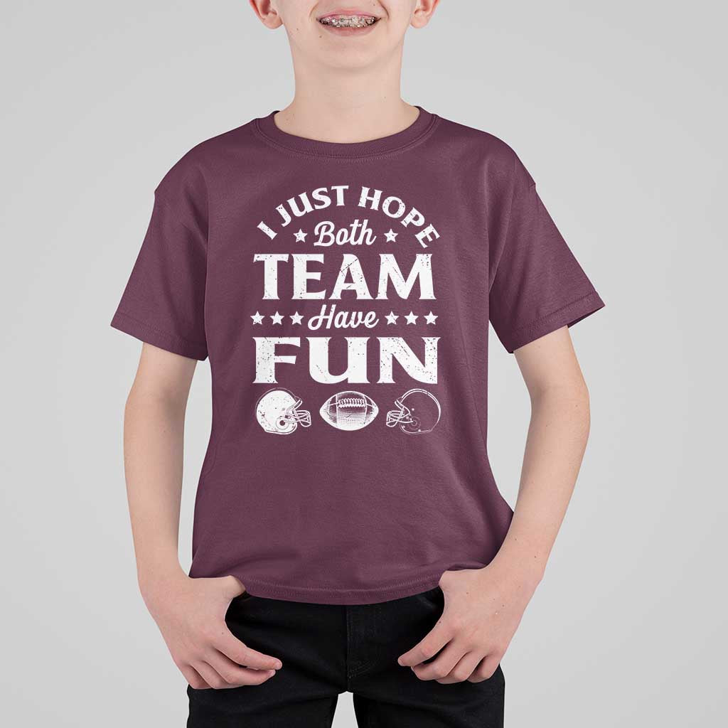 Funny American Football T Shirt For Kid I Just Hope Both Team Have Fun Game Day