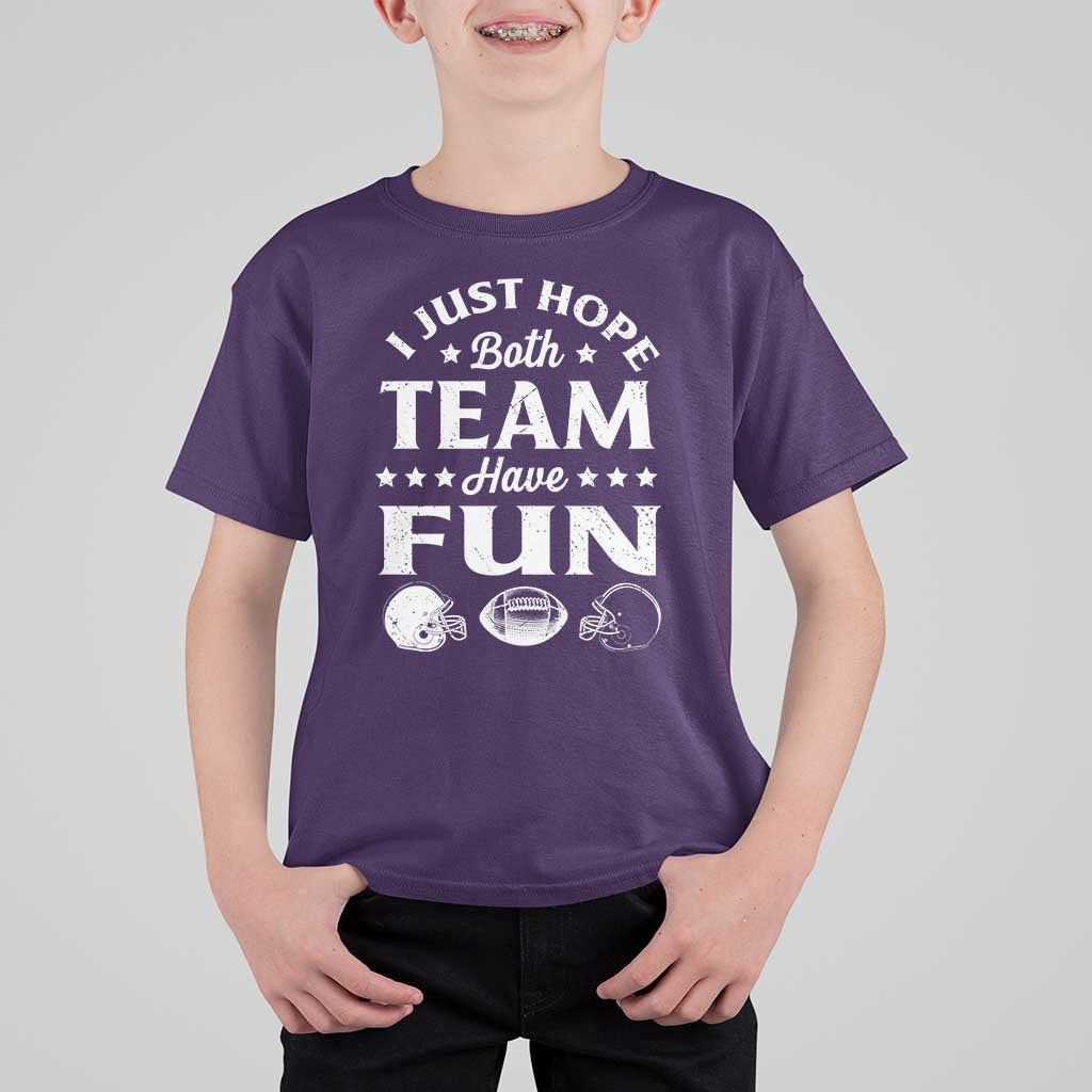 Funny American Football T Shirt For Kid I Just Hope Both Team Have Fun Game Day