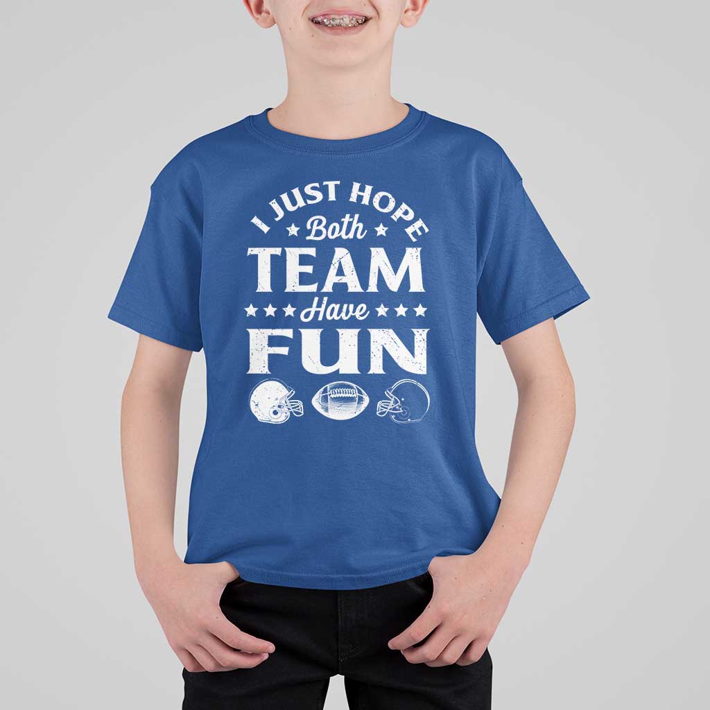 Funny American Football T Shirt For Kid I Just Hope Both Team Have Fun Game Day