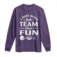 Funny American Football Long Sleeve Shirt I Just Hope Both Team Have Fun Game Day