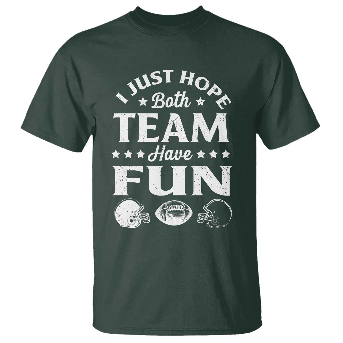 Funny American Football T Shirt I Just Hope Both Team Have Fun Game Day