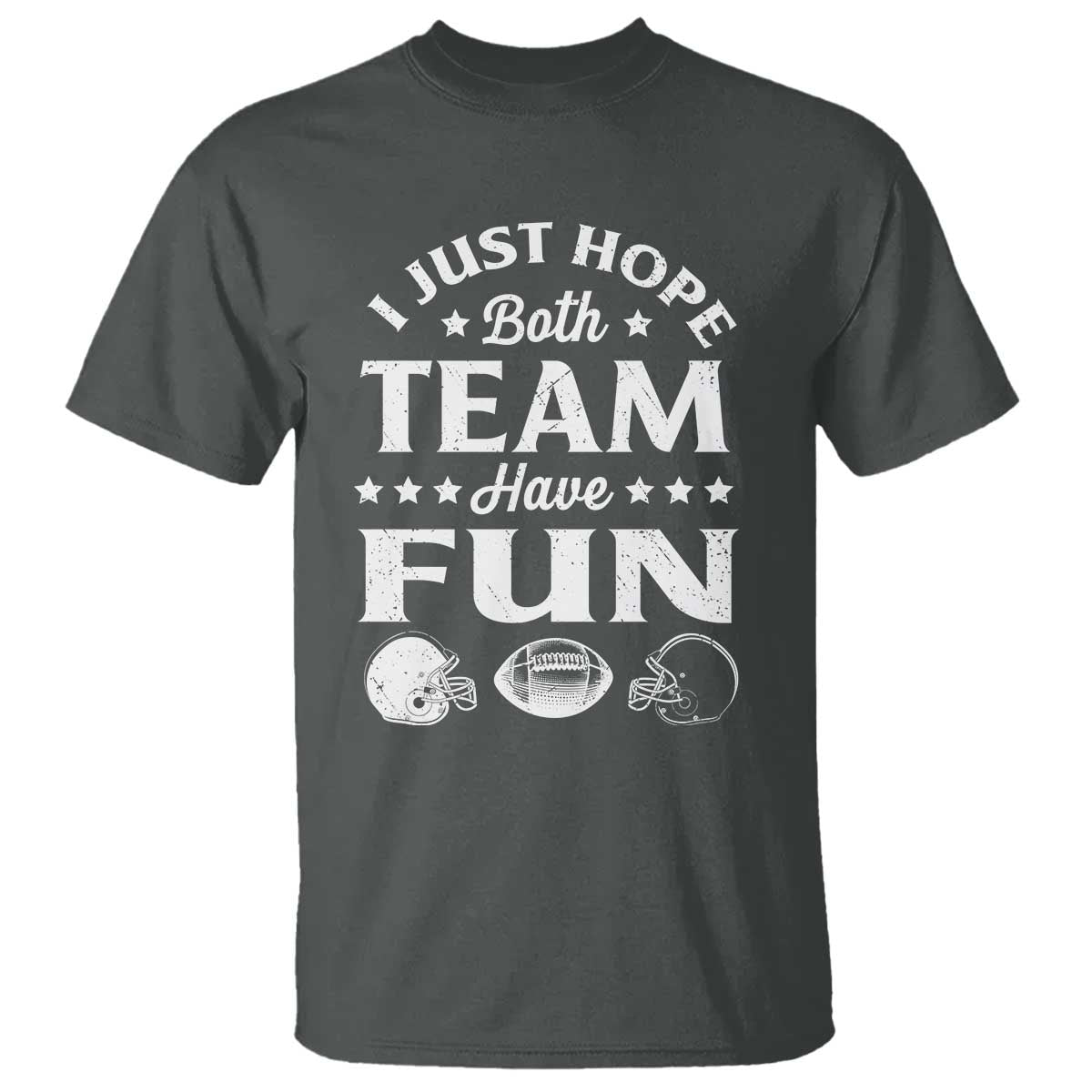 Funny American Football T Shirt I Just Hope Both Team Have Fun Game Day