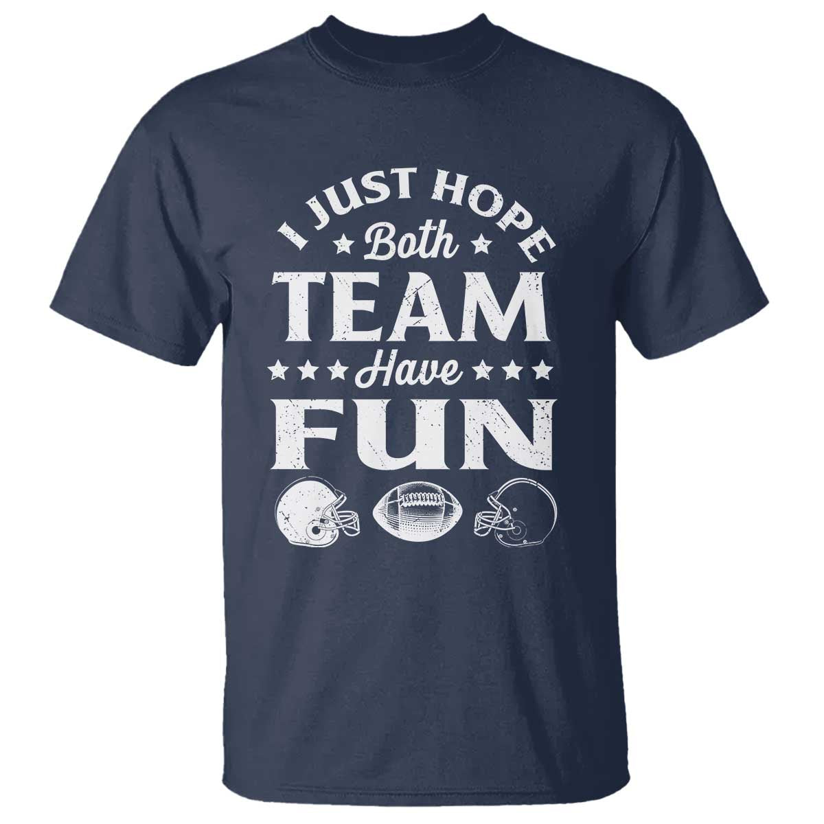 Funny American Football T Shirt I Just Hope Both Team Have Fun Game Day