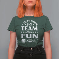 Funny American Football T Shirt For Women I Just Hope Both Team Have Fun Game Day