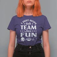Funny American Football T Shirt For Women I Just Hope Both Team Have Fun Game Day
