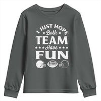 Funny American Football Youth Sweatshirt I Just Hope Both Team Have Fun Game Day