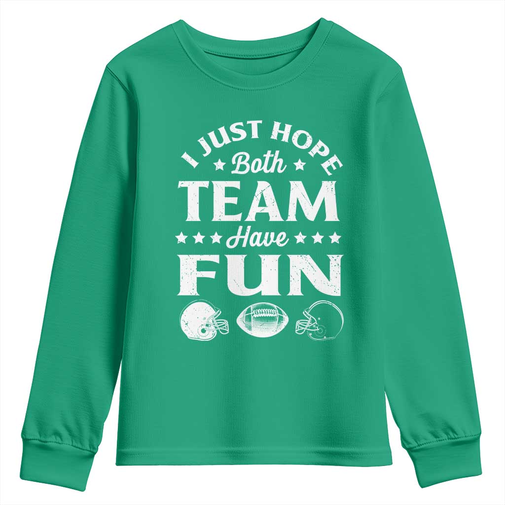 Funny American Football Youth Sweatshirt I Just Hope Both Team Have Fun Game Day