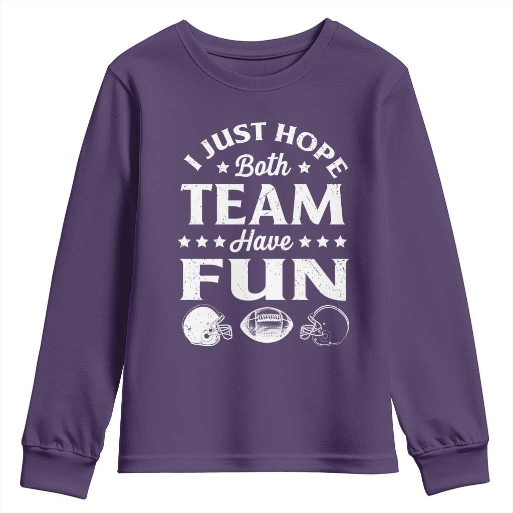 Funny American Football Youth Sweatshirt I Just Hope Both Team Have Fun Game Day