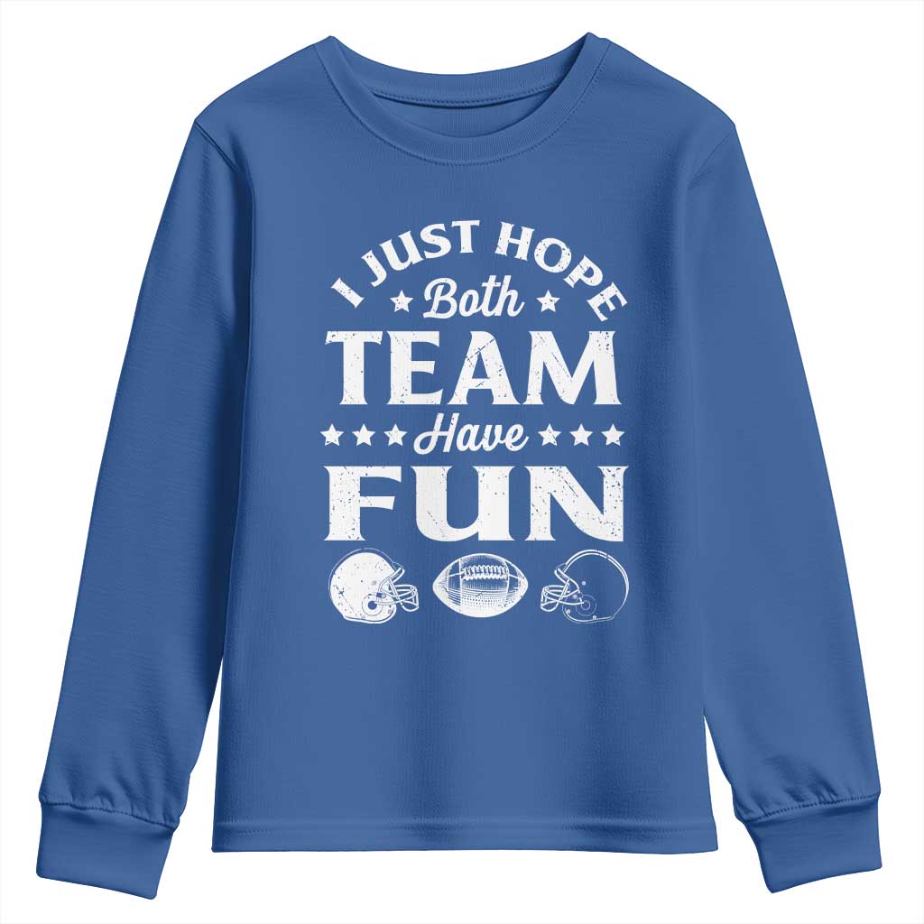 Funny American Football Youth Sweatshirt I Just Hope Both Team Have Fun Game Day