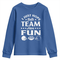 Funny American Football Youth Sweatshirt I Just Hope Both Team Have Fun Game Day