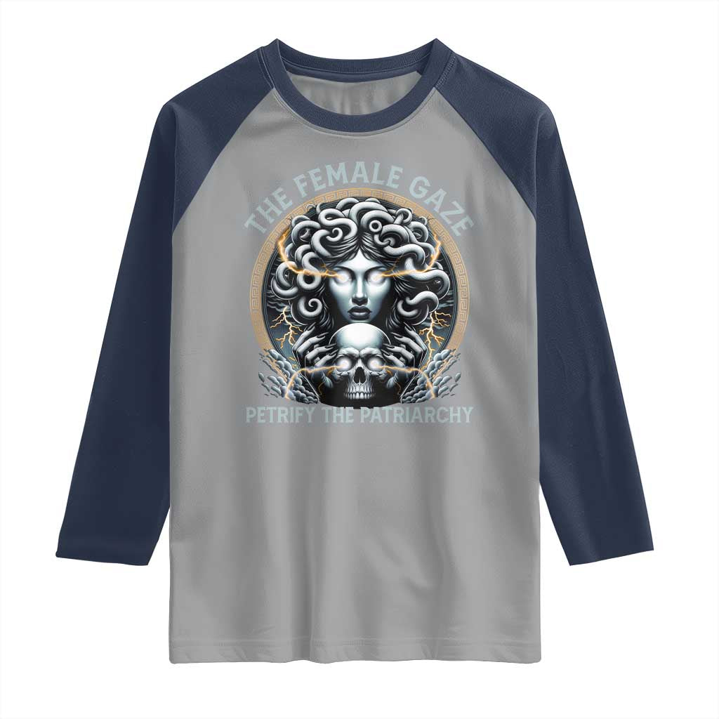 The Female Gaze Petrify The Patriarchy Raglan Shirt Feminist