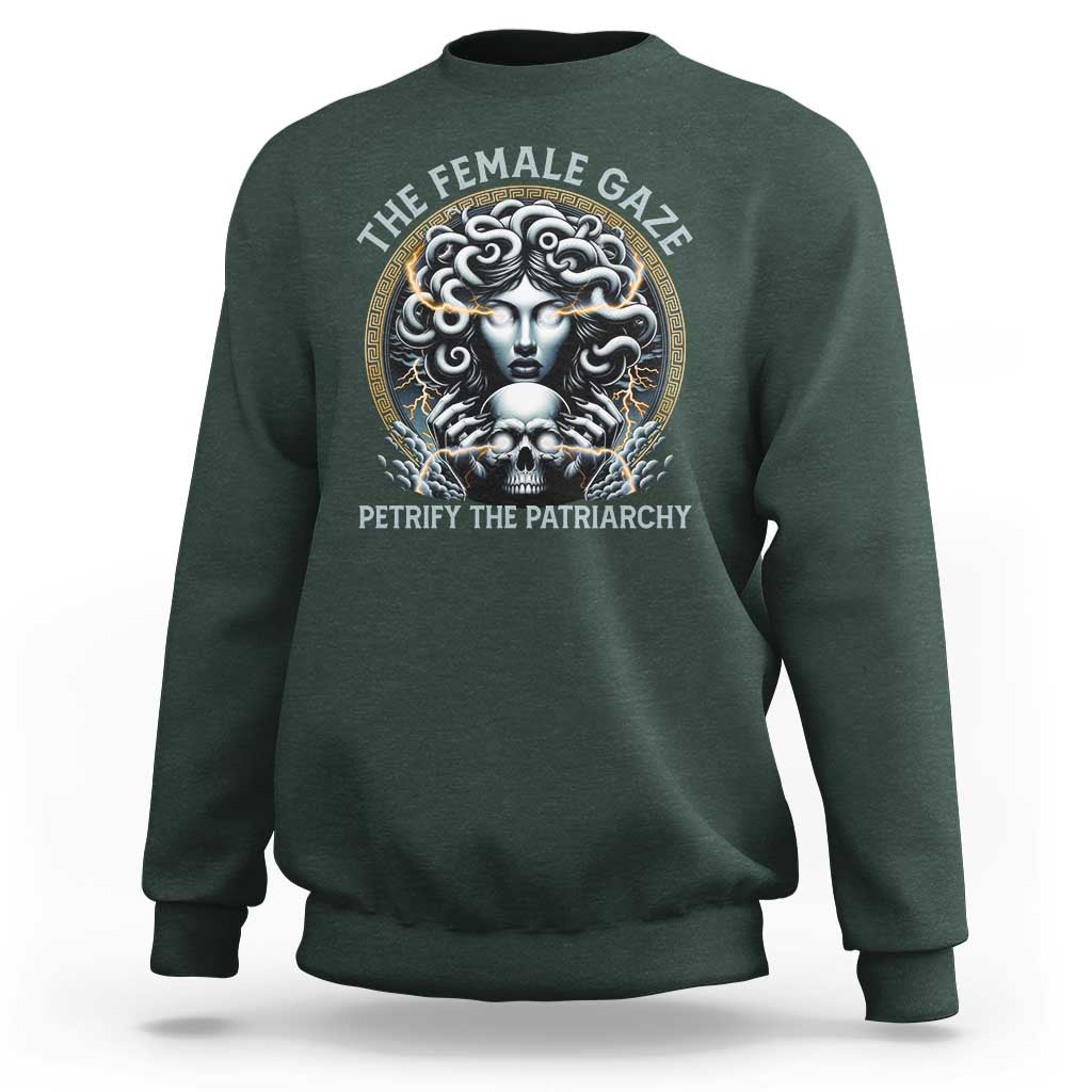 The Female Gaze Petrify The Patriarchy Sweatshirt Feminist