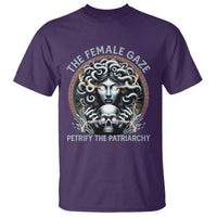 The Female Gaze Petrify The Patriarchy T Shirt Feminist