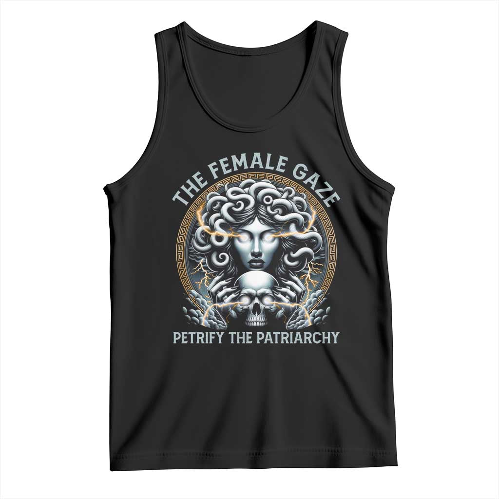 The Female Gaze Petrify The Patriarchy Tank Top Feminist