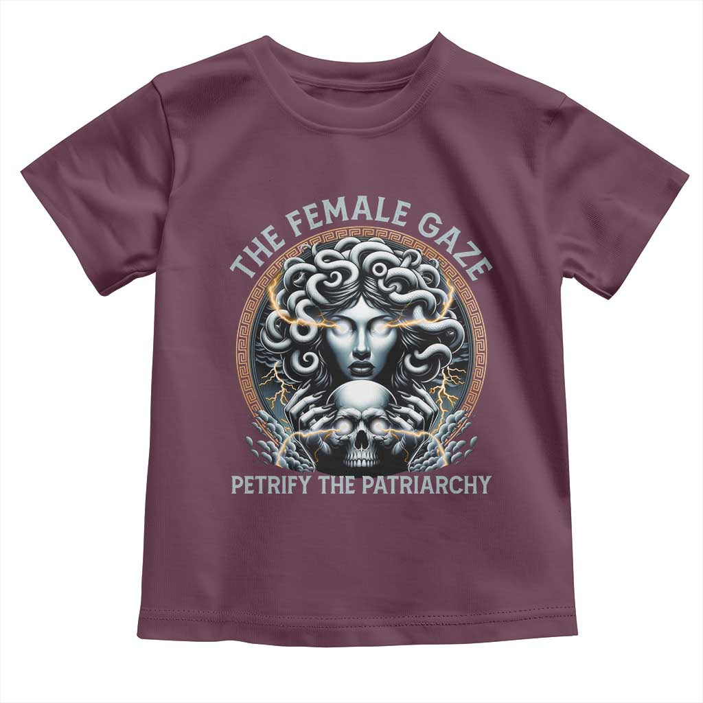 The Female Gaze Petrify The Patriarchy Toddler T Shirt Feminist