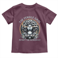 The Female Gaze Petrify The Patriarchy Toddler T Shirt Feminist