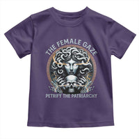 The Female Gaze Petrify The Patriarchy Toddler T Shirt Feminist
