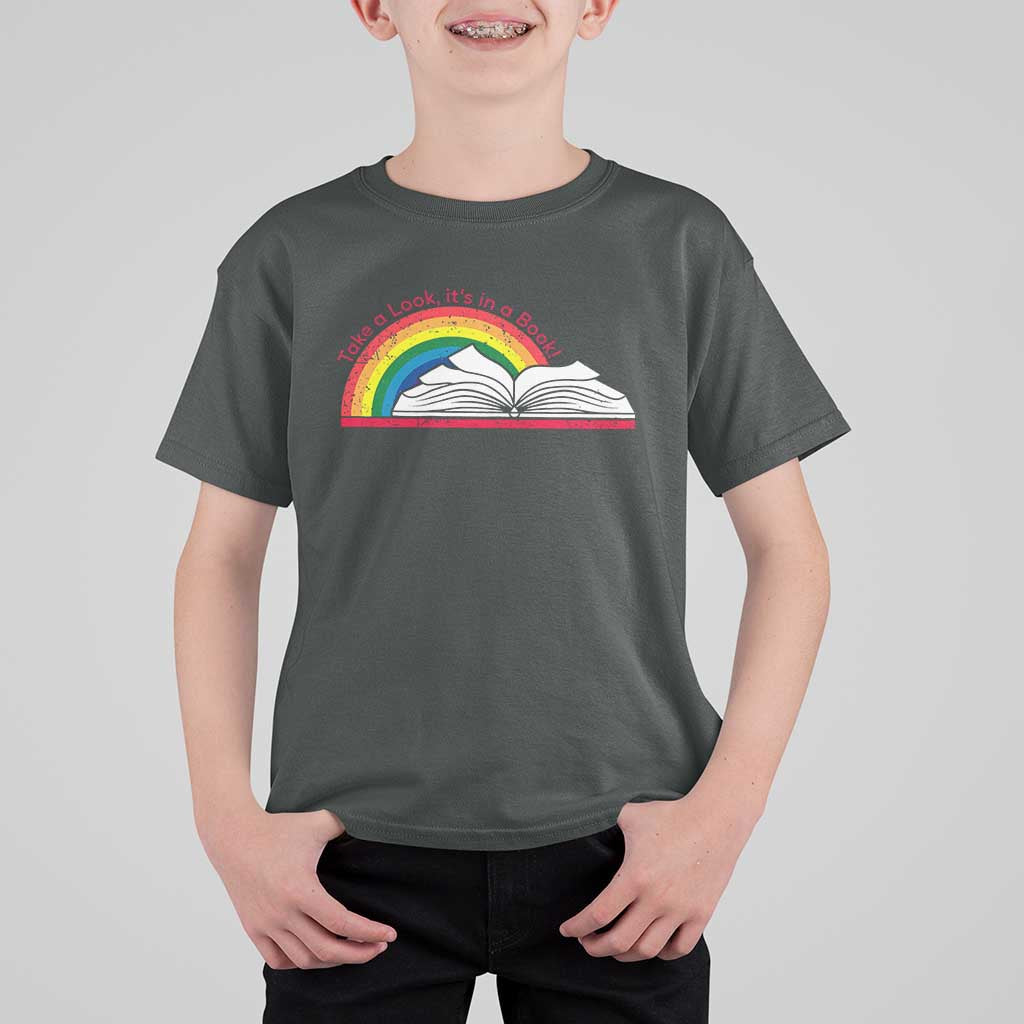 Take A Look It's In A Book T Shirt For Kid Reader Lover Librarian Rainbow