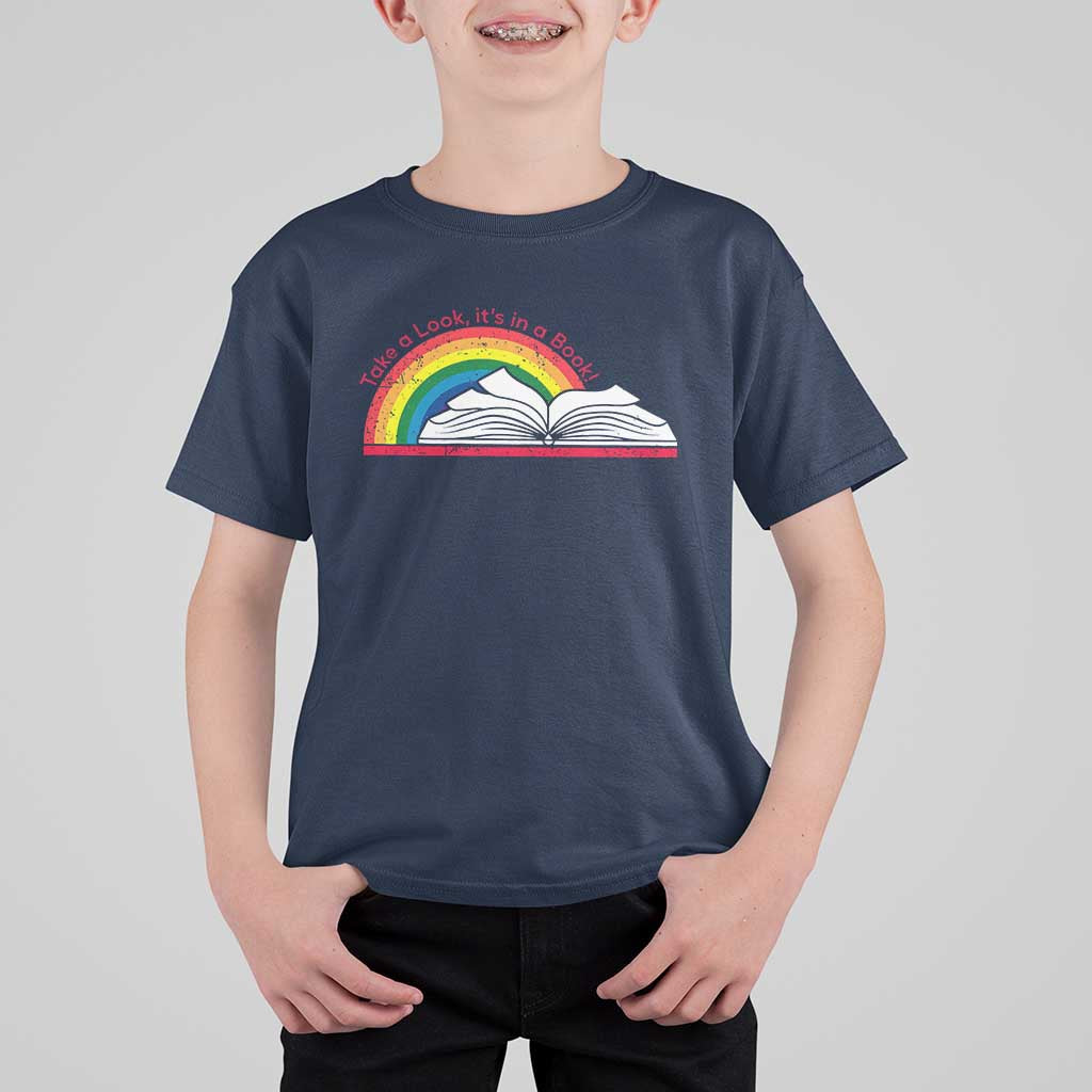 Take A Look It's In A Book T Shirt For Kid Reader Lover Librarian Rainbow