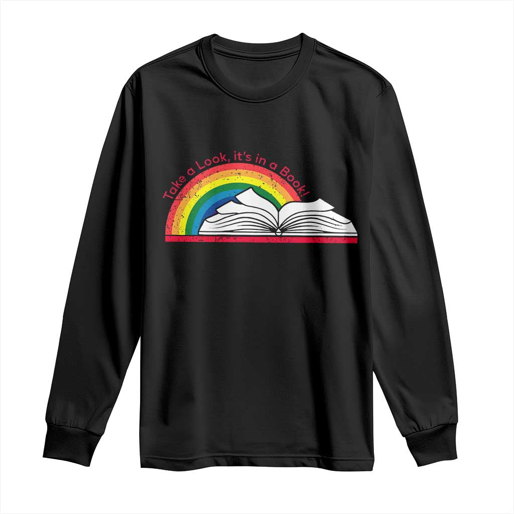 Take A Look It's In A Book Long Sleeve Shirt Reader Lover Librarian Rainbow