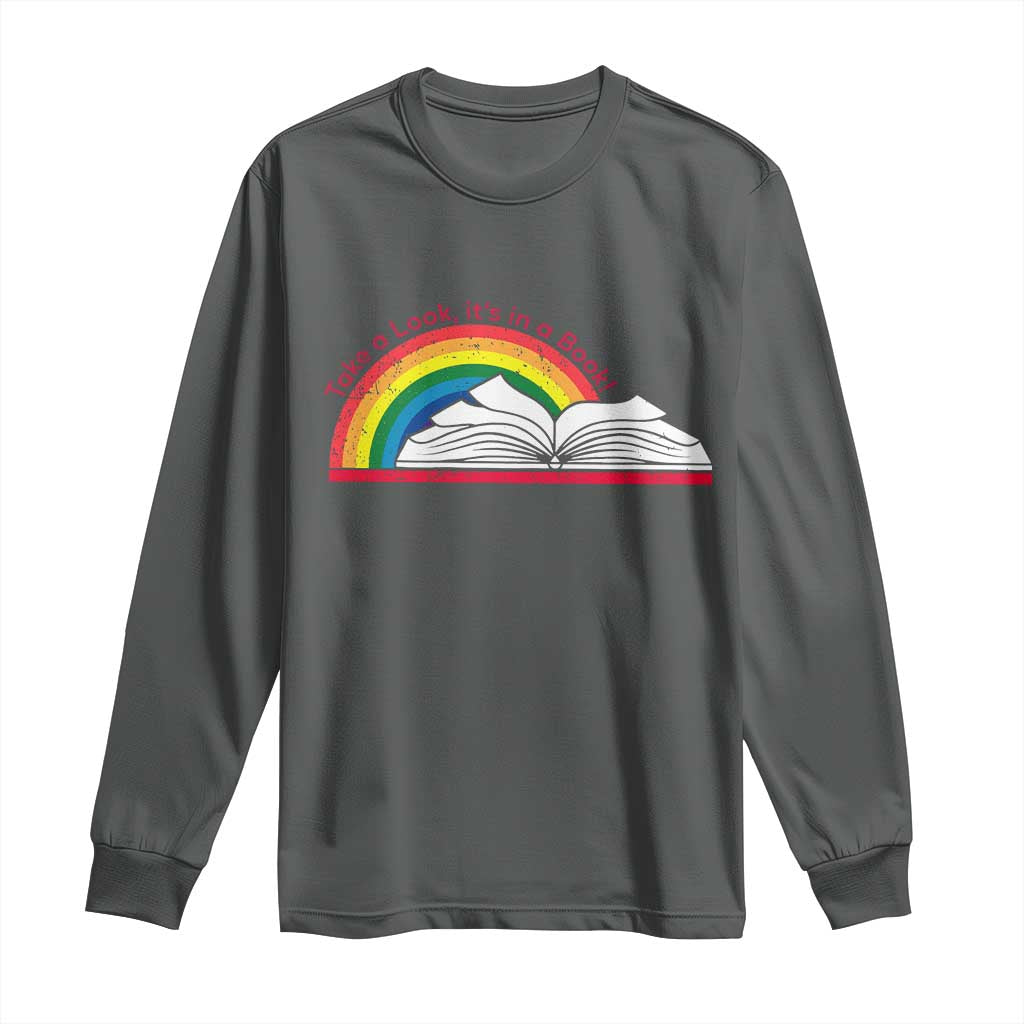 Take A Look It's In A Book Long Sleeve Shirt Reader Lover Librarian Rainbow