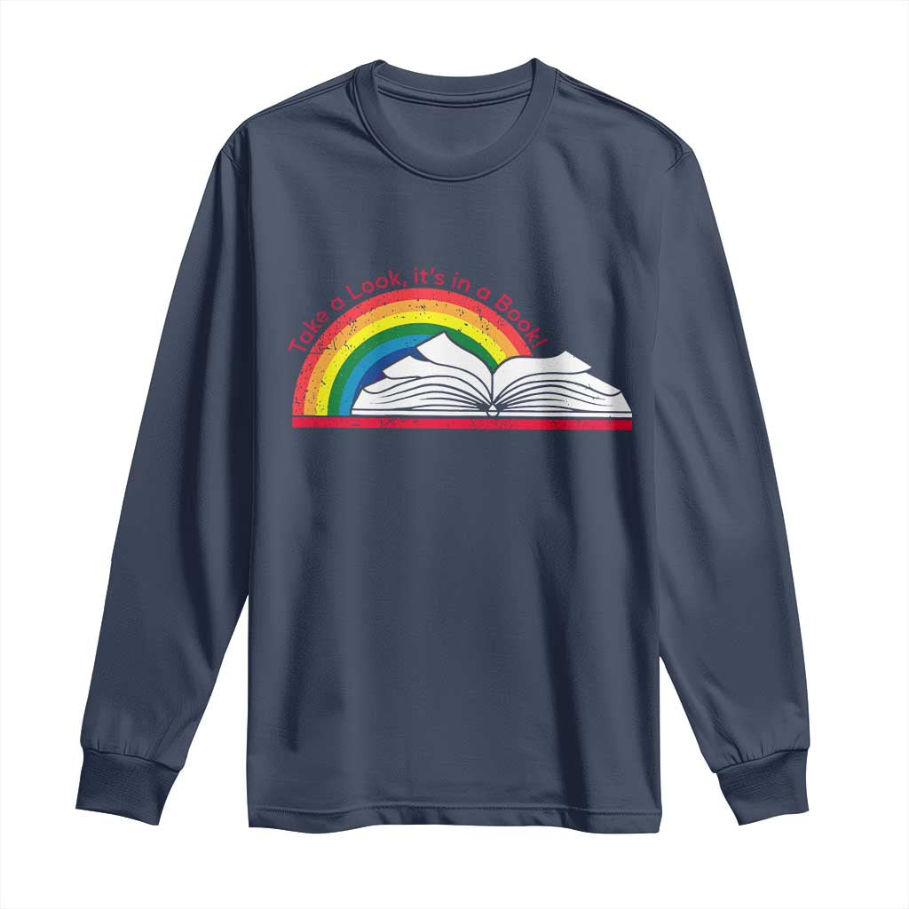 Take A Look It's In A Book Long Sleeve Shirt Reader Lover Librarian Rainbow