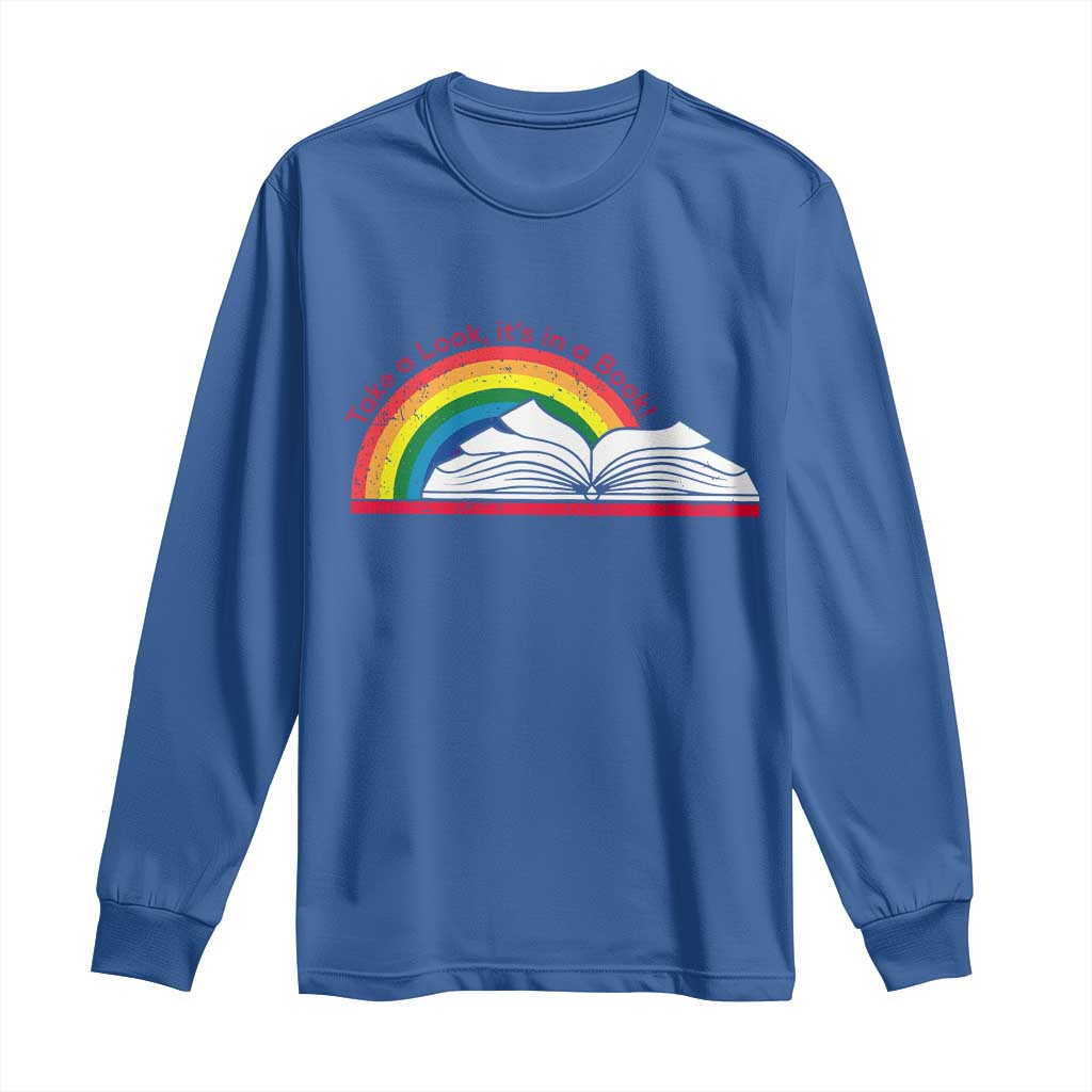 Take A Look It's In A Book Long Sleeve Shirt Reader Lover Librarian Rainbow