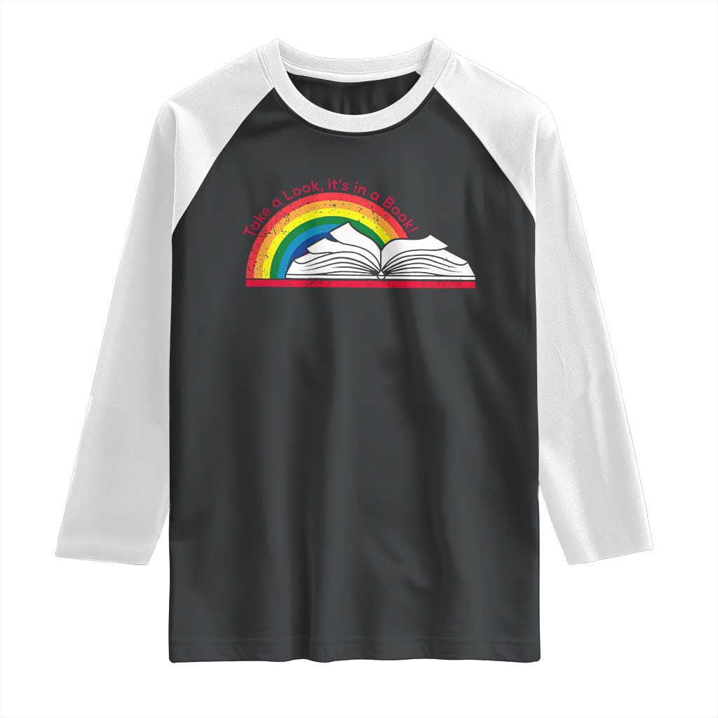 Take A Look It's In A Book Raglan Shirt Reader Lover Librarian Rainbow