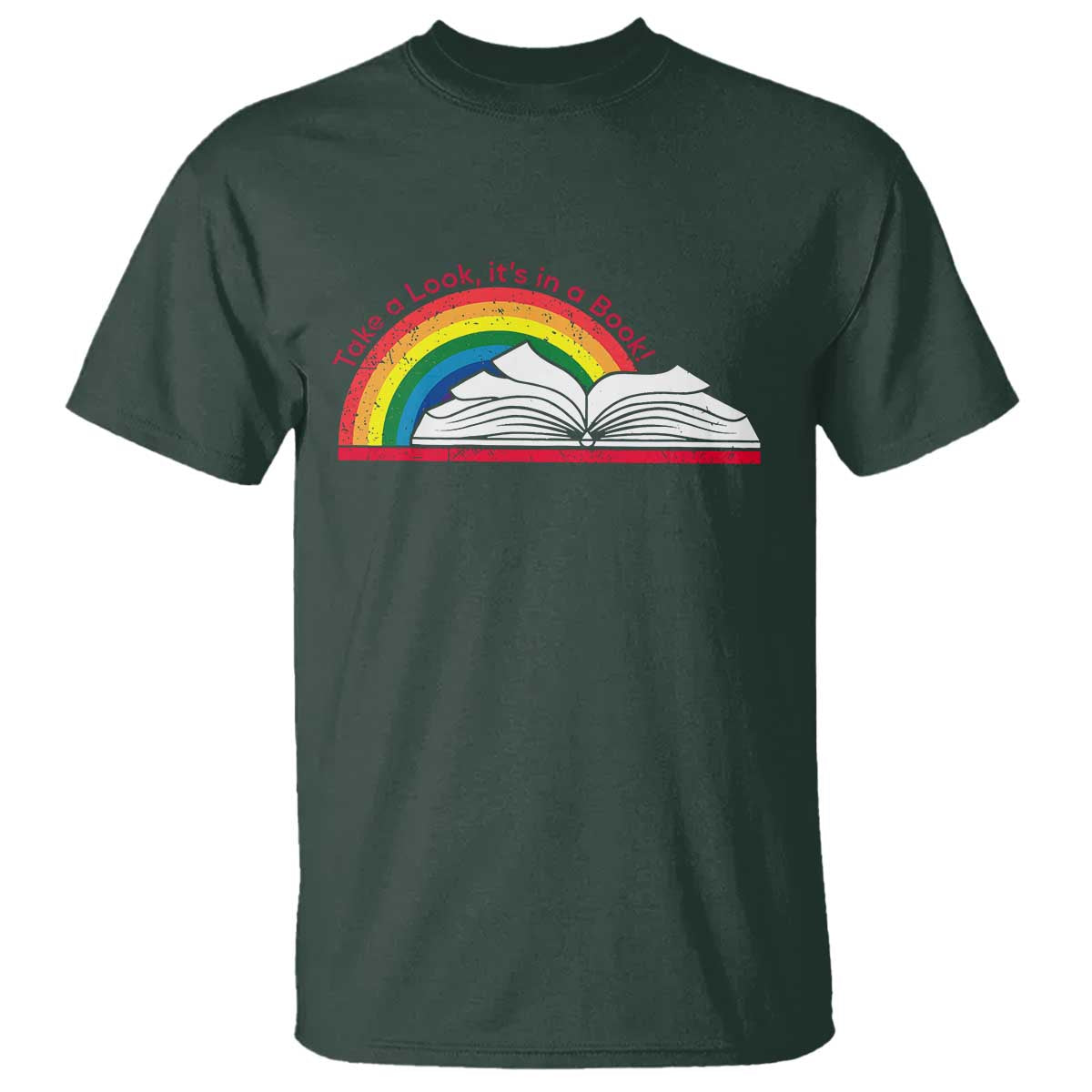 Take A Look It's In A Book T Shirt Reader Lover Librarian Rainbow