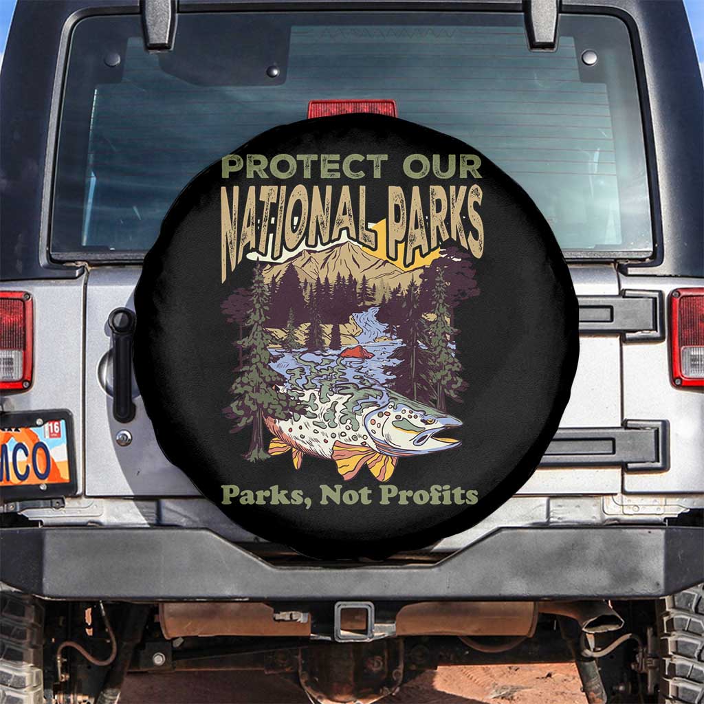 Protect Our National Parks Not Profits Spare Tire Cover Keep Wild Nature Fish Forest