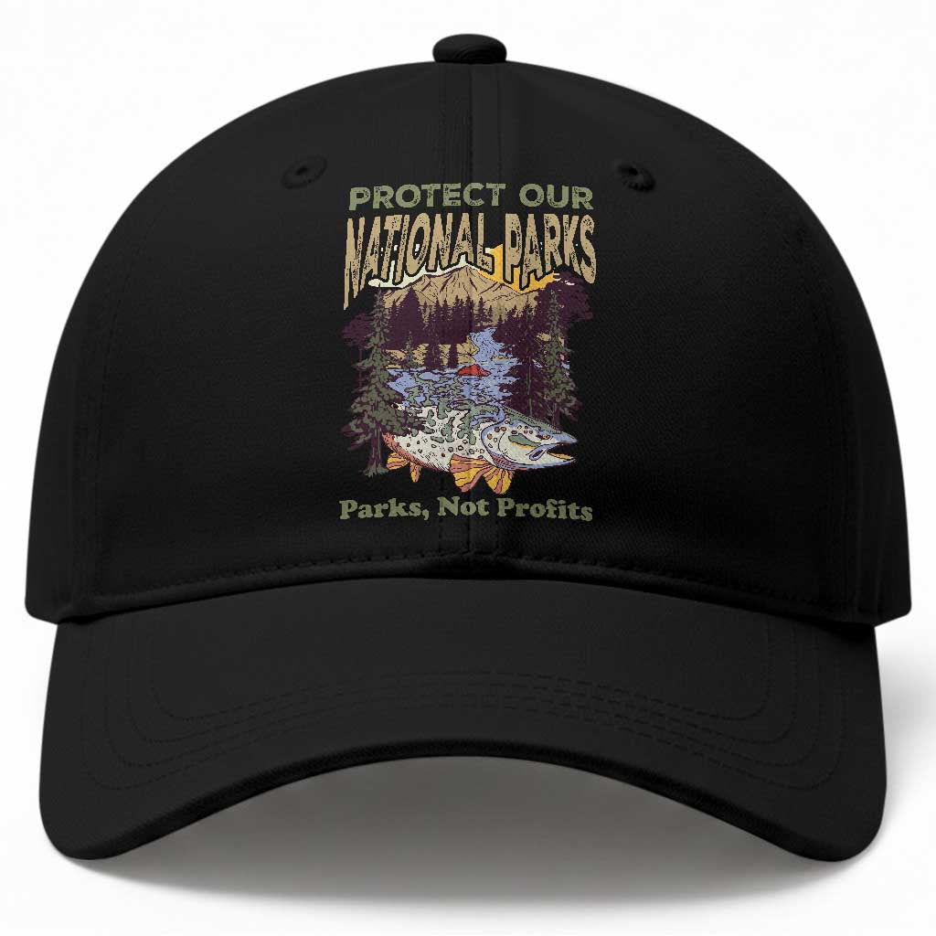 Protect Our National Parks Not Profits Baseball Cap Keep Wild Nature Fish Forest