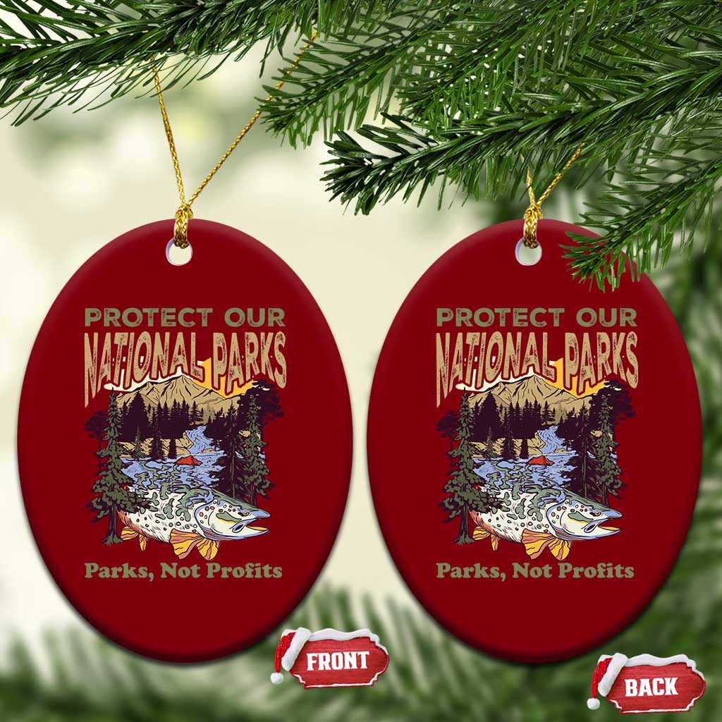 Protect Our National Parks Not Profits Ceramic Ornament Keep Wild Nature Fish Forest - Wonder Print Shop