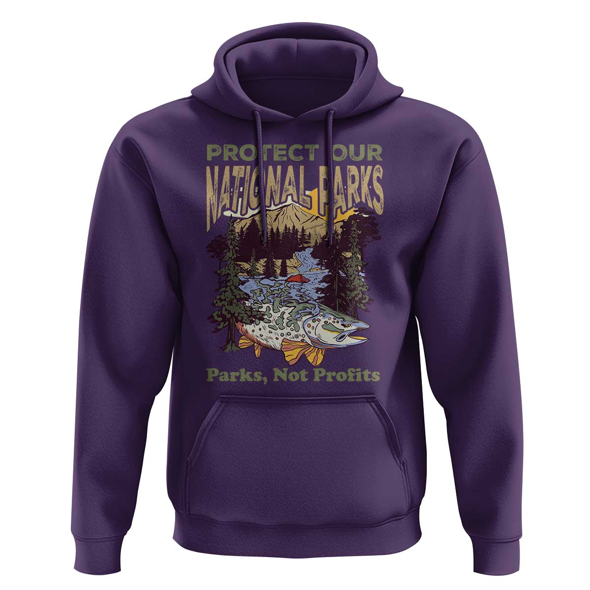 Protect Our National Parks Not Profits Hoodie Keep Wild Nature Fish Forest