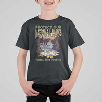 Protect Our National Parks Not Profits T Shirt For Kid Keep Wild Nature Fish Forest