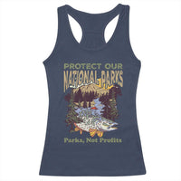 Protect Our National Parks Not Profits Racerback Tank Top Keep Wild Nature Fish Forest