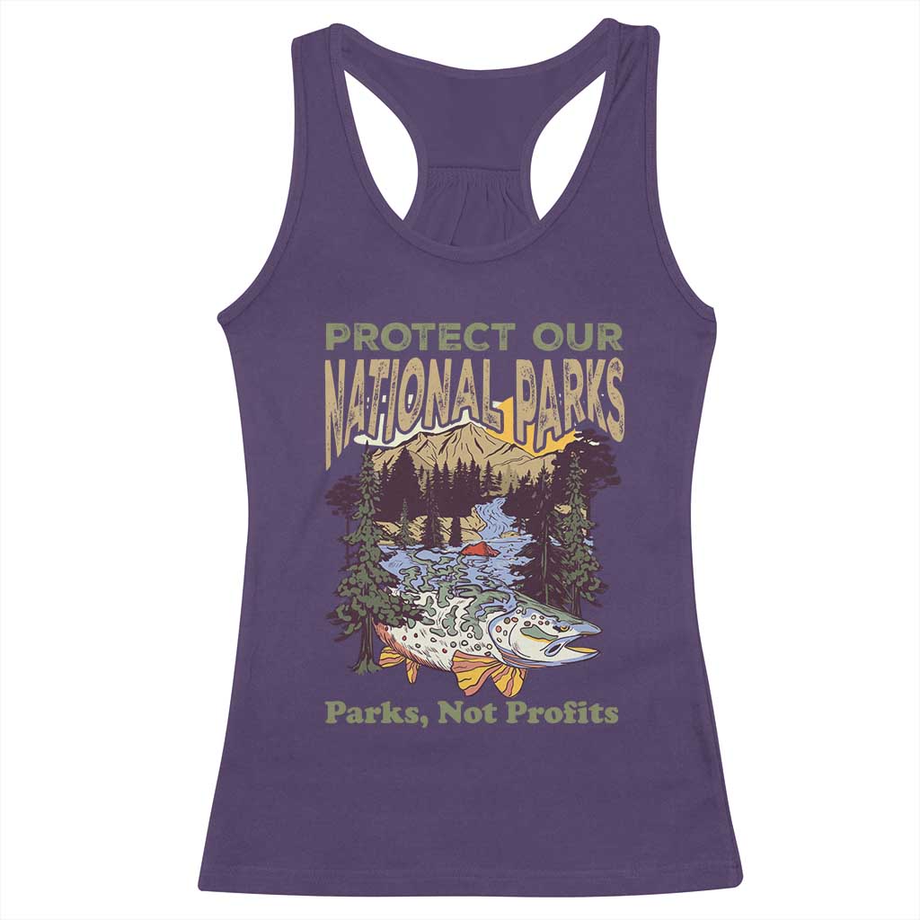 Protect Our National Parks Not Profits Racerback Tank Top Keep Wild Nature Fish Forest