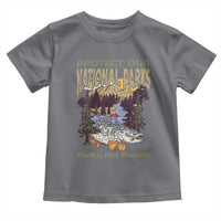 Protect Our National Parks Not Profits Toddler T Shirt Keep Wild Nature Fish Forest