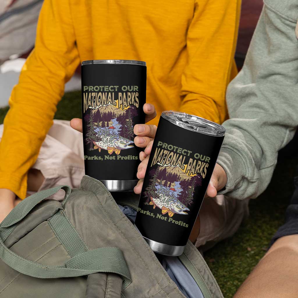 Protect Our National Parks Not Profits Tumbler Cup Keep Wild Nature Fish Forest