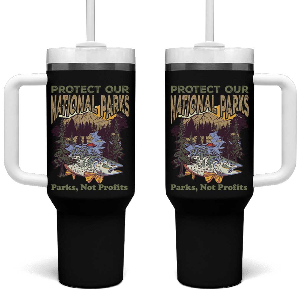 Protect Our National Parks Not Profits Tumbler With Handle Keep Wild Nature Fish Forest