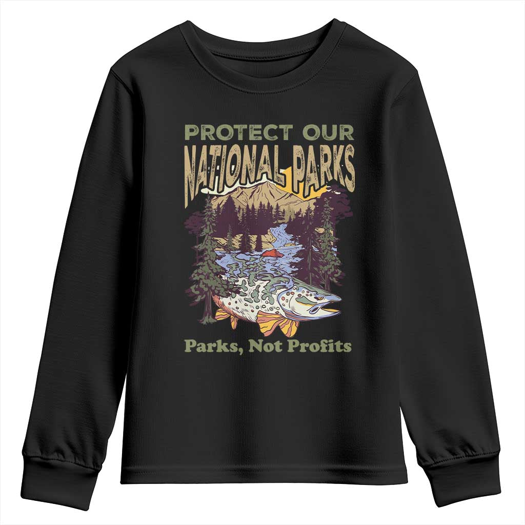 Protect Our National Parks Not Profits Youth Sweatshirt Keep Wild Nature Fish Forest
