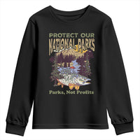 Protect Our National Parks Not Profits Youth Sweatshirt Keep Wild Nature Fish Forest