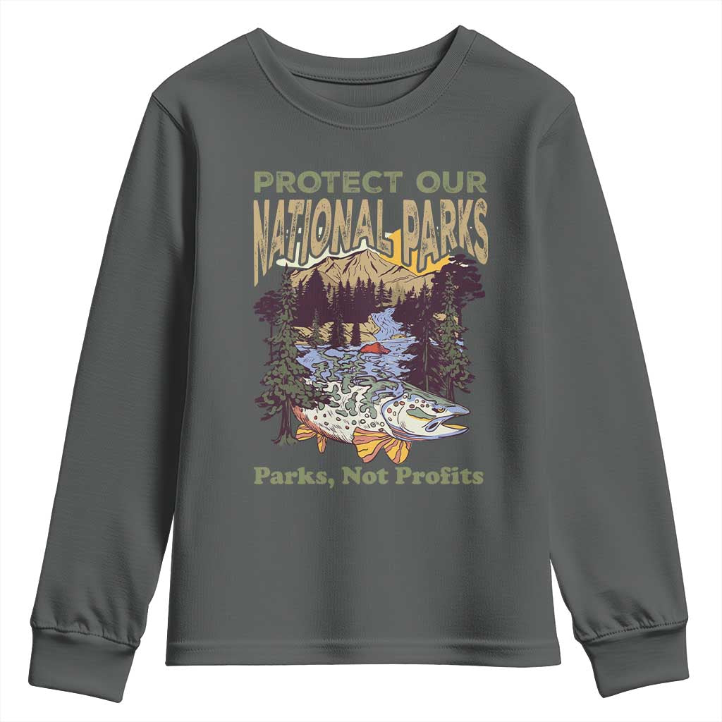 Protect Our National Parks Not Profits Youth Sweatshirt Keep Wild Nature Fish Forest
