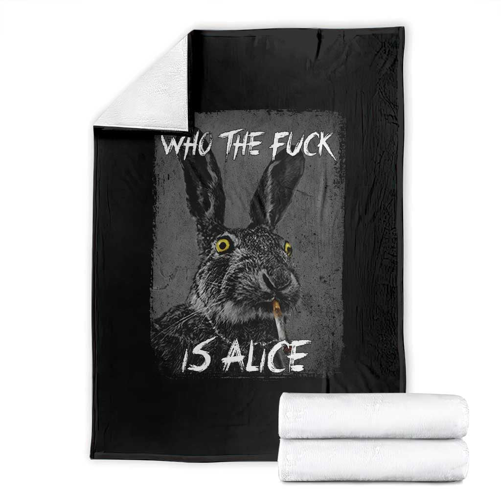 Funny Rabbit Who The Fuck Is Alice Throw Blanket