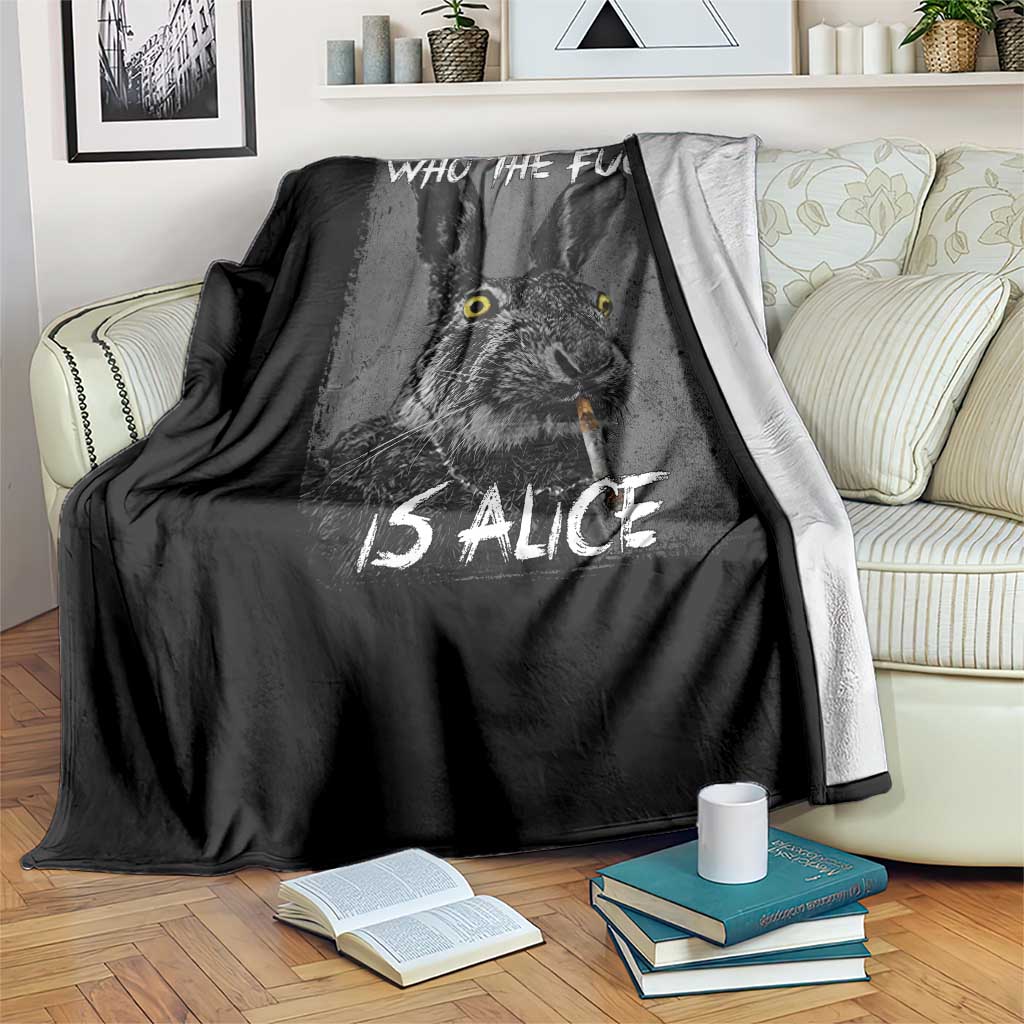 Funny Rabbit Who The Fuck Is Alice Throw Blanket