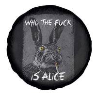 Funny Rabbit Who The Fuck Is Alice Spare Tire Cover