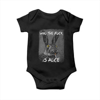 Funny Rabbit Who The Fuck Is Alice Baby Onesie