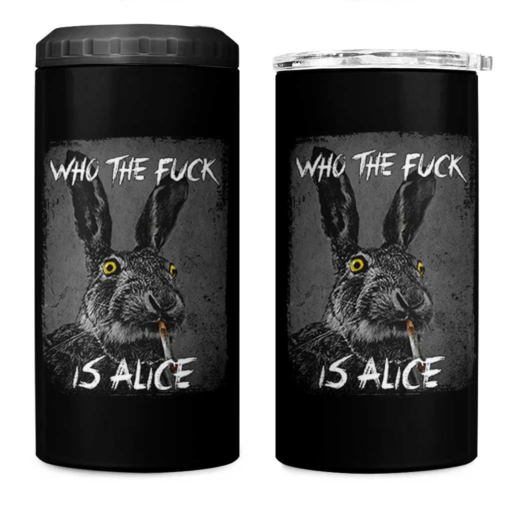 Funny Rabbit Who The Fuck Is Alice 4 in 1 Can Cooler Tumbler