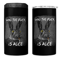 Funny Rabbit Who The Fuck Is Alice 4 in 1 Can Cooler Tumbler