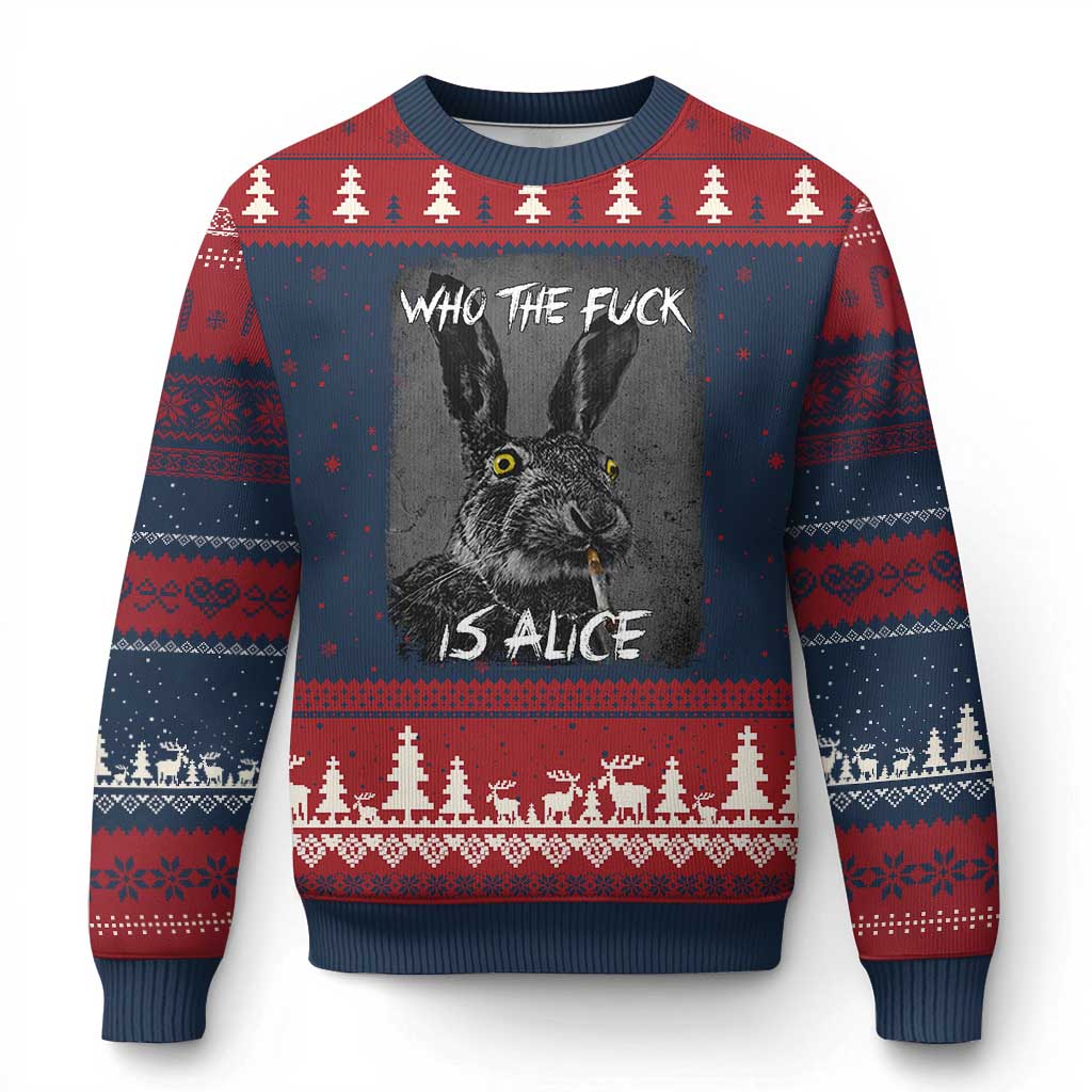 Funny Rabbit Who The Fuck Is Alice Ugly Christmas Sweater