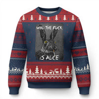 Funny Rabbit Who The Fuck Is Alice Ugly Christmas Sweater